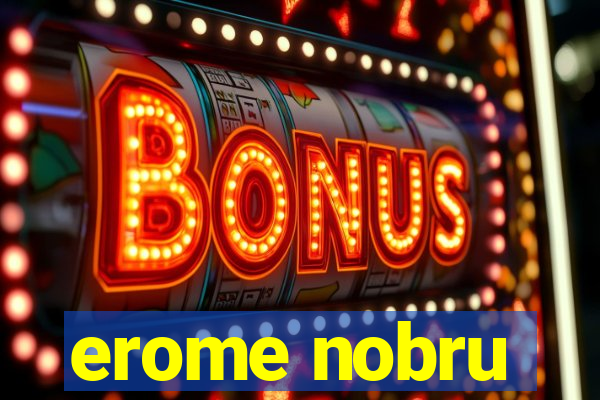 erome nobru